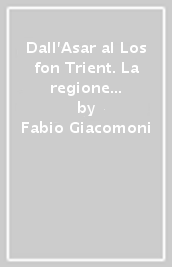 Dall Asar al Los fon Trient. La regione si chiama Odorizzi. Gli anni dell egemonia democristiana 1947-1960