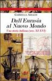 Dall Eurasia al nuovo mondo. Una storia italiana (secc. XI-XVI)