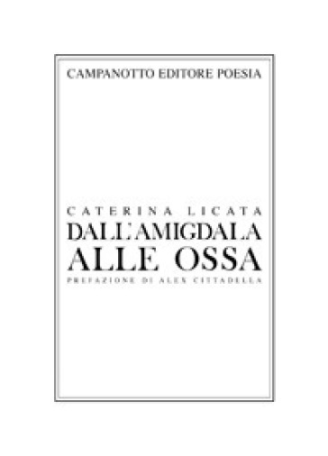 Dall'amigdala alle ossa - Caterina Licata