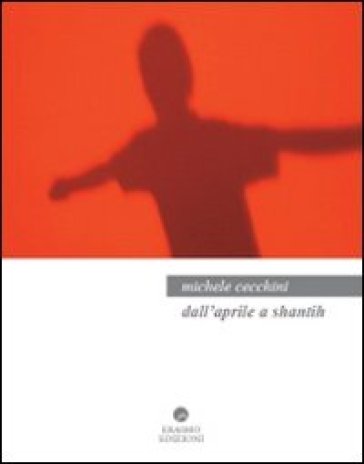 Dall'aprile a shantih - Michele Cecchini