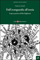 Dall avanguardia all eresia. L opera poetica di Elio Pagliarini