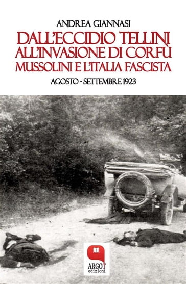 Dall'eccidio Tellini all'invasione di Corfù - Andrea Giannasi