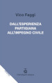 Dall esperienza partigiana all impegno civile