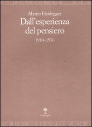 Dall'esperienza del pensiero (1910-1976) - Martin Heidegger