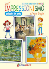 Dall impressionismo a Van Gogh. Con tanti laboratori creativi