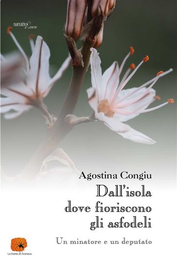 Dall'isola dove fioriscono gli asfodeli - Agostina Congiu