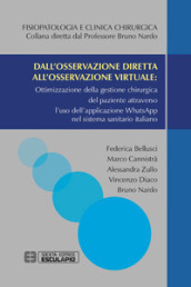 Dall osservazione diretta all osservazione virtuale: ottimizzazione della gestione chirurgica del paziente attraverso l uso dell applicazione WhatsApp nel sistema sanitario italiano