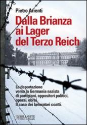 Dalla Brianza ai lager del Terzo Reich. La deportazione verso la Germania nazista di partigiani, oppositori politici, operai, ebrei. Il caso dei lavoratori coatti