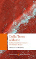 Dalla Terra a Marte. L affascinante avventura del Pianeta Rosso