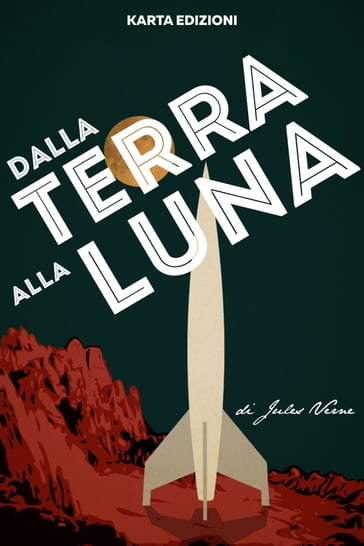 Dalla Terra alla Luna - Verne Jules