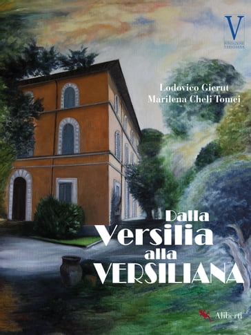 Dalla Versilia alla Versiliana - Lodovico Gierut - Marilena Cheli Tomei