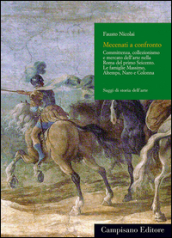 Dalla bottega al Palazzo. Committenza, collezionismo e mercato dell arte nella Roma del primo Seicento. Le famiglie massimo, Altemps, Naro e Colonna