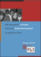 Dalla canonizzazione di san Josemaria ai dieci anni di Harambee. Uno sguardo verso il futuro