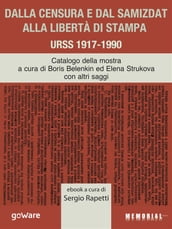 Dalla censura e dal samizdat alla libertà di stampa. URSS 1917-1990
