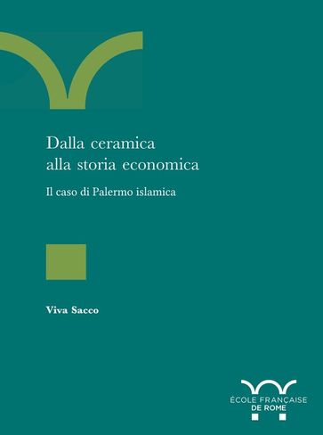 Dalla ceramica alla storia economica : il caso di Palermo islamica - Collectif