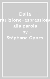 Dalla intuizione-espressione alla parola