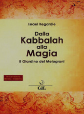 Dalla kabbalah alla magia. Il giardino dei melograni. Nuova ediz.