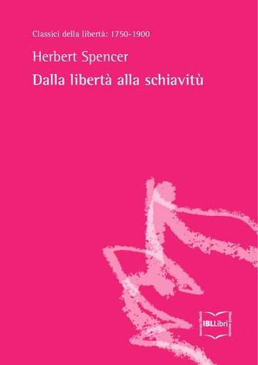 Dalla libertà alla schiavitù - Herbert Spencer