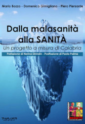 Dalla malasanità alla sanità. Un progetto a misura di Calabria