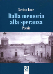 Dalla memoria alla speranza. Poesie