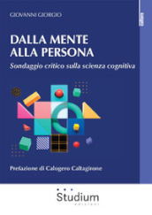 Dalla mente alla persona. Sondaggio critico sulla scienza cognitiva