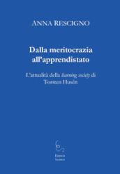 Dalla meritocrazia all apprendistato. L attualità della learning society di Torsten Husén