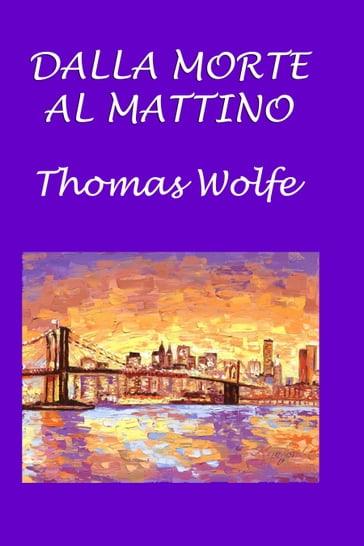 Dalla morte al mattino - Thomas Wolfe