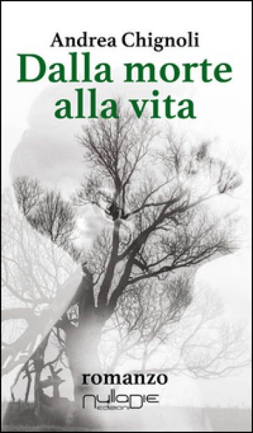 Dalla morte alla vita - Andrea Chignoli