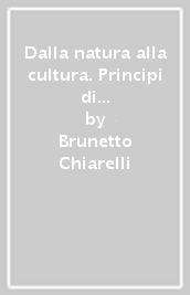 Dalla natura alla cultura. Principi di antropologia biologica e culturale. 2.