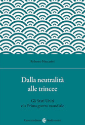 Dalla neutralità alle trincee. Gli Stati Uniti e la Prima guerra mondiale