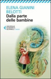 Dalla parte delle bambine. L influenza dei condizionamenti sociali nella formazione del ruolo femminile nei primi anni di vita