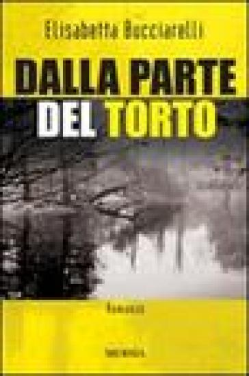 Dalla parte del torto - Elisabetta Bucciarelli