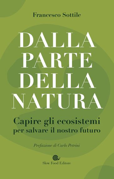 Dalla parte della natura - Francesco Sottile - Carlo Petrini