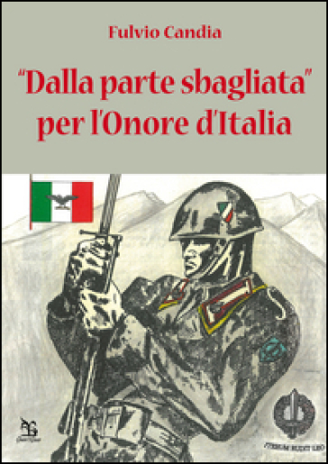 Dalla parte sbagliata per l'onore dell'Italia - Fulvio Candia