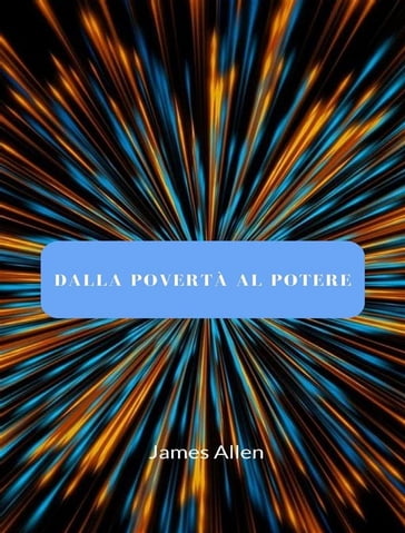 Dalla povertà al potere (tradotto) - Allen James