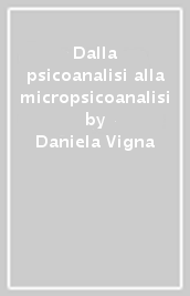 Dalla psicoanalisi alla micropsicoanalisi