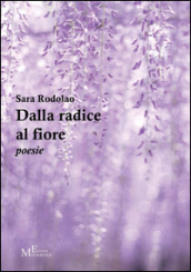 Dalla radice al fiore