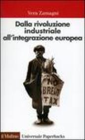 Dalla rivoluzione industriale all integrazione europea. Breve storia economica dell Europa contemporanea