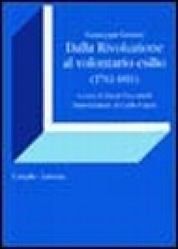 Dalla rivoluzione al volontario esilio (1792-1811) - Giuseppe Gorani