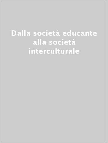 Dalla società educante alla società interculturale