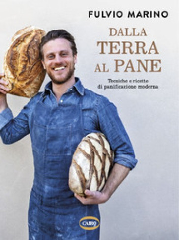 Dalla terra al pane - Fulvio Marino