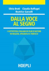 Dalla voce al segno. I sottotitoli italiani di film d autore in inglese, spagnolo e tedesco