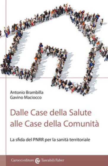 Dalle Case della Salute alle Case della Comunità - Antonio Brambilla - Gavino Maciocco