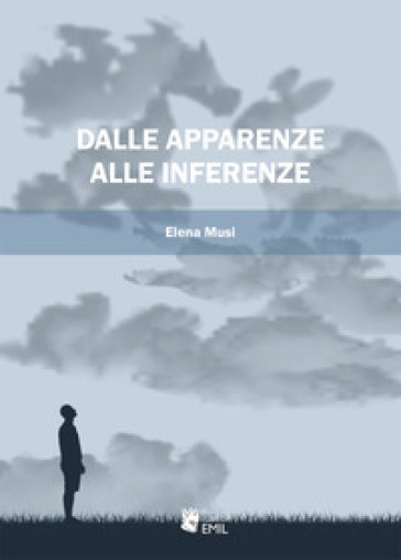 Dalle apparenze alle inferenze - Elena Musi