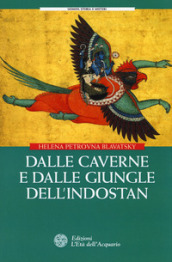 Dalle caverne e dalle giungle dell Indostan