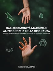 Dalle comunità marginali all economia della risonanza