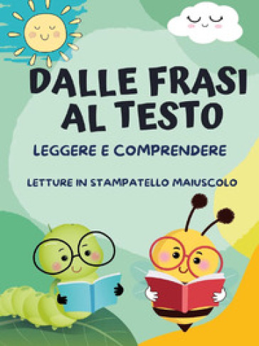 Dalle frasi al testo. Leggere e comprendere - Paola Giorgia Mormile