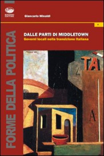 Dalle parti di Middletown. Governi locali nella transizione italiana - Giancarlo Minaldi