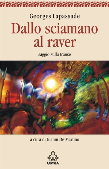 Dallo sciamano al raver Nuova edizione - Georges Lapassade