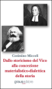 Dallo storicismo del Vico alla concezione materialistico-dialettica della storia